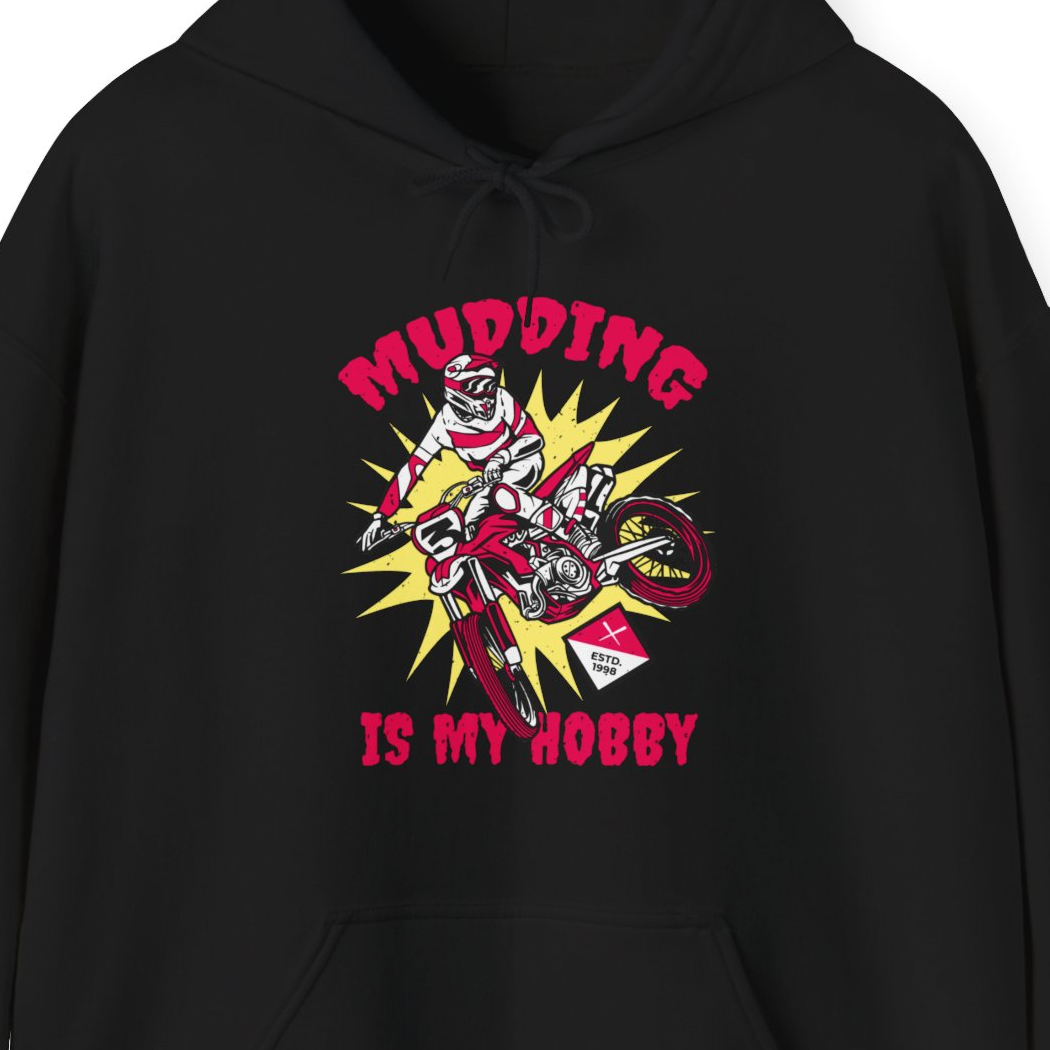 Mudding Is My Hobby Motorcycle Hoodie