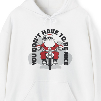 You Dont Have To Be Nice Christmas Santa Hoodie