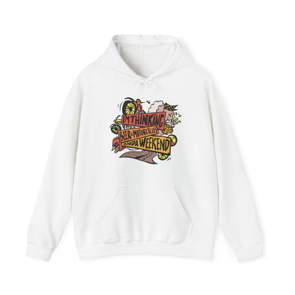 I'm Thinking Its A Beer & Motorcycles Kinda Weekend Hoodie